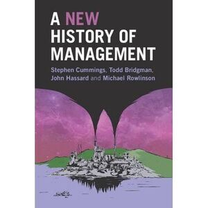 A New History of Management -- Stephen Cummings